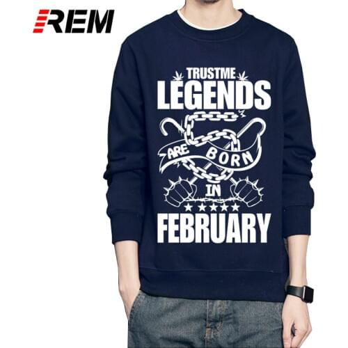 REM Hoodies & Sweatshirts Men Long Sleeve Legends Are Born in FEBRUARY Hoodies Men Online Shirts with Birthday Gift