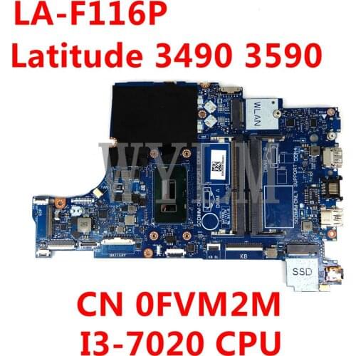 CN 0FVM2M FOR Dell OEM Latitude 3490 3590 Motherboard CAL50/DAL10 LA-F116P I3-7020 CPU Laptop motherboard 100%Tested Working