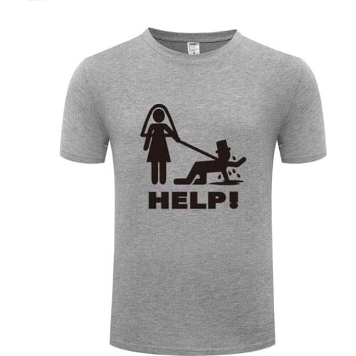 Funny Groom Help Stag Party Cotton T Shirt Fashion Men O-Neck Summer Short Sleeve Tshirts Tee Shirt