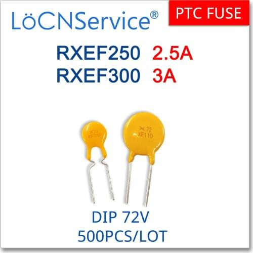 LoCNService 500PCS RXEF250 RXEF300 72V 2.5A 3A XF250 XF300 Resettable Fuse PTC DIP Chinese High Quality