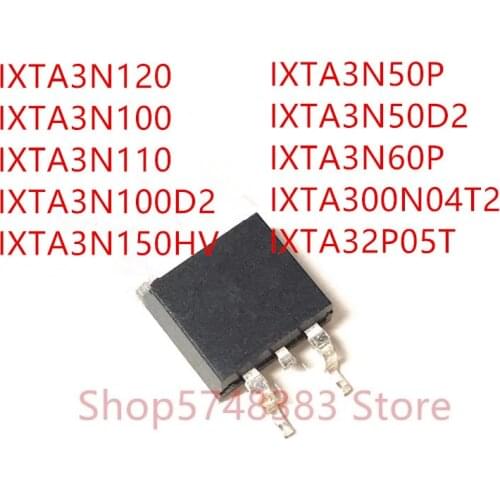 10PCS IXTA3N120 IXTA3N100 IXTA3N110 IXTA3N100D2 IXTA3N150HV IXTA3N50P IXTA3N50D2 IXTA3N60P IXTA300N04T2 IXTA32P05T TO-263