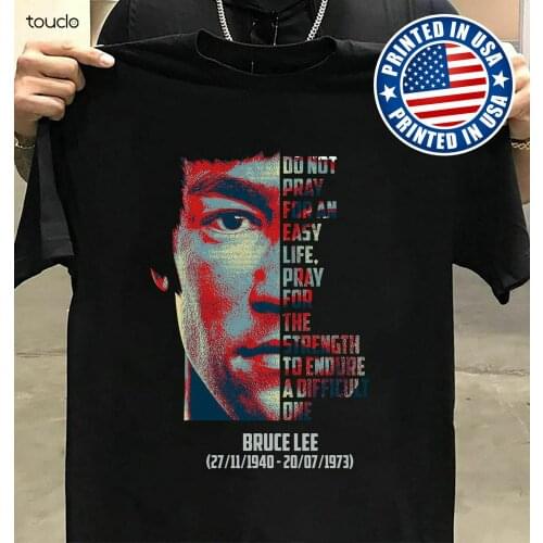 Bruce Lee Do Not Pray For An Easy Life Pray For The Strength To Endure T-Shirt