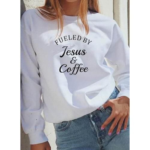 Sweatshirt Fueled By Jesus and Coffee Printed New Arrival Womens Funny 100%Cotton Long Sleeve Tops Christian Shirt Jesus Tops