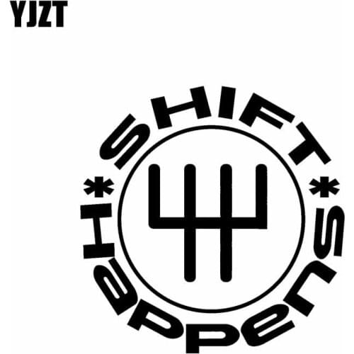 YJZT 12.7CM*12.8CM SHIFT HAPPENS Funny Vinyl Car Decal Sticker Racing Turbo Black Silver C10-00851
