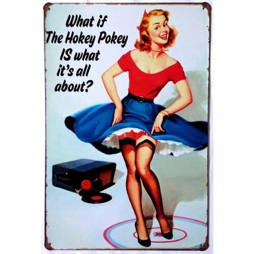 What If The Hokey Pokey is What Its All About -Tin Sign 12" X 8"