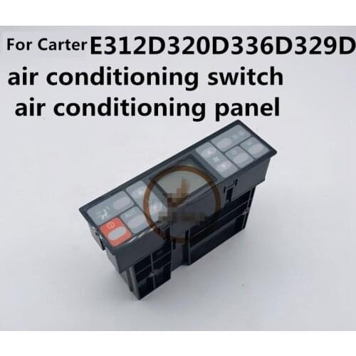For Carter E312D 320D 336D 329D air conditioning switch air conditioning panel high-quality accessories free mail