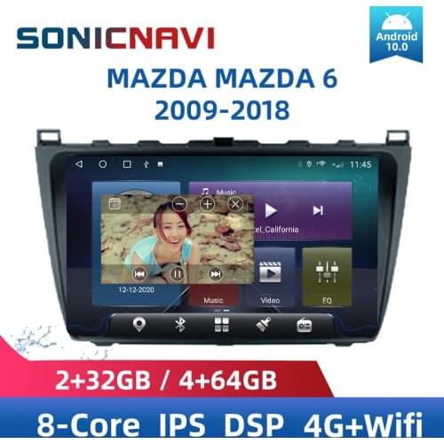 SONICnavi Car Radio For MAZDA MAZDA 6 2009-2018 Multimedia Player Android10.0 GPS Bluetooth 4G Wifi DSP Carplay Stereo Receiver