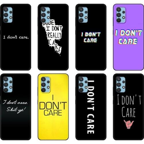 Black tpu Case For Samsung galaxy A12 A22 A32 A42 A52 A72 4g 5g S21 PLUS ultra back cover I don't care Text