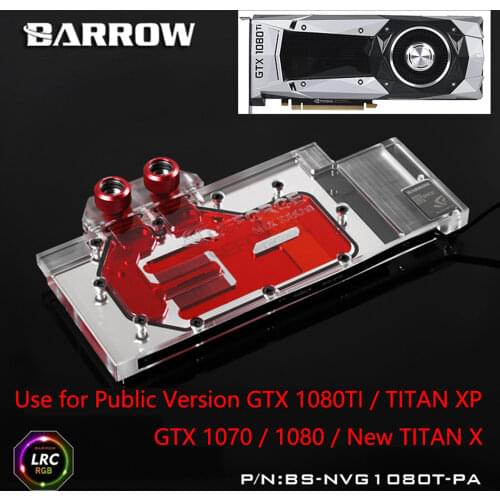 BARROW Full Cover Graphics Card Block use for Palit/NVIDIA GTX TITAN XP TITAN X/1080TI/1080/1070 Founder / Reference Edition