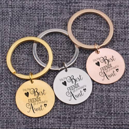 Keyring Only The Best Friends Get Promoted To Aunt Key chain Pendant Engraved Friends Present Best Sister New Baby Wishes Keytag