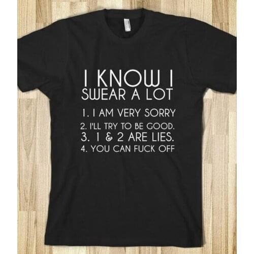 I Know I Swear A Lot Saying Funny T-Shirt Unisex Humour Sassy Shirts Casual Tee Shirt Gifts Womens Cotton Tops Tee Eu Size