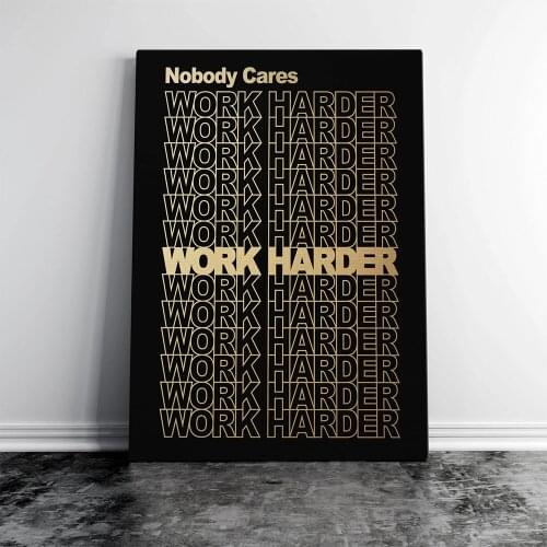 Text Writing Canvas Painting Modern Culture Canvas Wall Art Inspirational Quote Nobody Care Work Hard wall picture Office Home