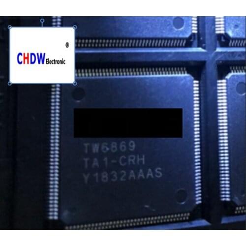 TW6869-TA1-CRH TW6869-TA1-CR QFP128 NEW AND ORIGNAL IN THE STOCK