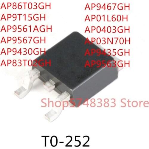 10PCS AP86T03GH AP9T15GH AP9561AGH AP9567GH AP9430GH AP83T02GH AP9467GH AP01L60H AP0430GH AP03N70H AP9435GH AP9563GH TO-252