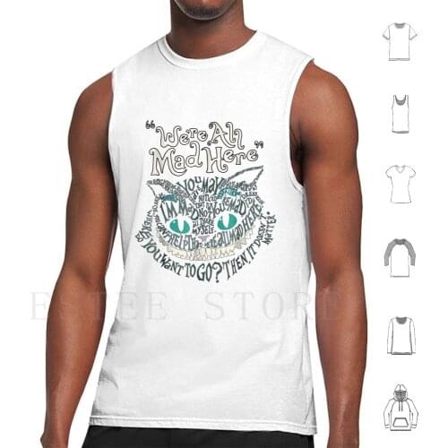 Cheshire Alice Cat We'Re All Mad Here Tank Tops Vest Best Graphic Get Uncle Like Girl Friend Friends Wife Children Retro