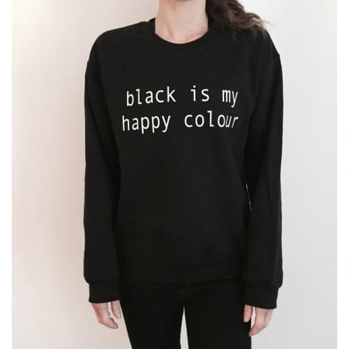 Skuggnas New Arrival Black Is My Happy Colour Sweatshirt funny Slogan Saying For Women Grunge Crewneck Tumblr Jumper Drop Ship