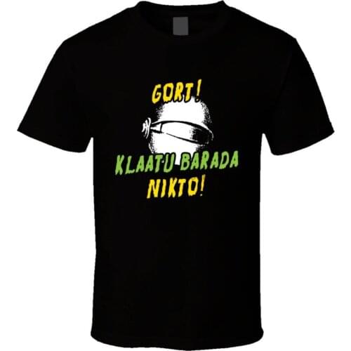 Gort Klaatu Barada Nikto! Day The Earth Stood Still T Shirt