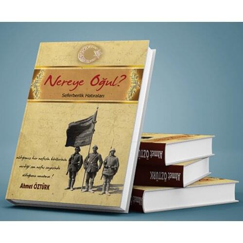 Best Turkish books , NEREYE OĞUL? – SEFERBERLİK HATIRALARI ,here u are