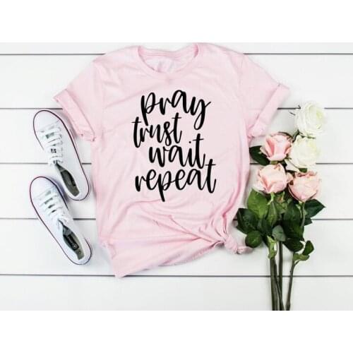 Pray trust wait repeat T-Shirt Christian Casual Religious Tee Faith Clothing Bible Verse Cotton Camisetas quote gift Tops shirts