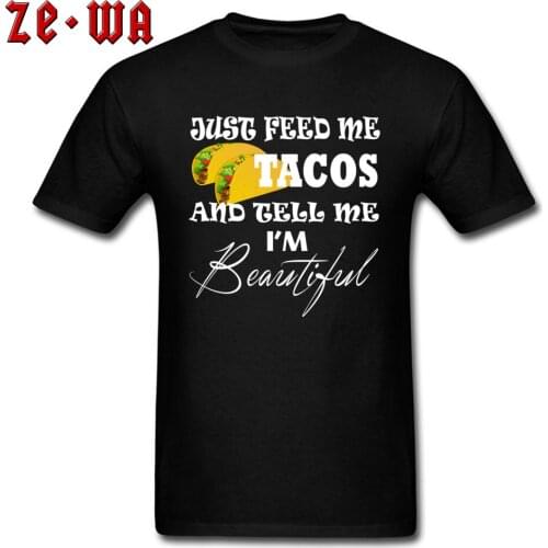 Taco Lover Girlfriend Tshirt Mens T-Shirt Unique VALENTINE DAY Gift T Shirt Funny Saying Tops Tees Faddish Cotton Clothes
