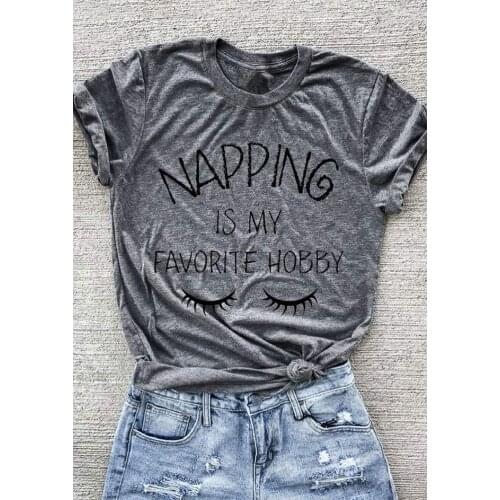 Napping is my Favorite Hobby T-Shirt Tumblr Hipster Popular Girl Tee Casual Gray Clothing O-Neck Trendy Vintage Outfits t shirts