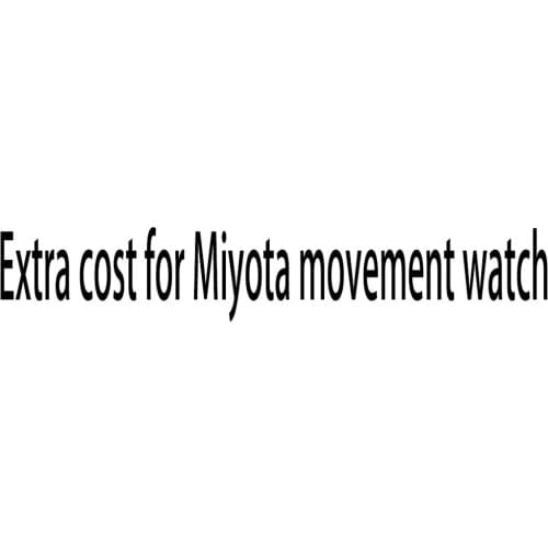 Extra cost for Miyota movement watch