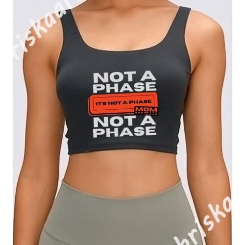 Not A Phase Mom Pride Tank Top Crop Top Comical O Neck Designing Cute Spring Sexy Pictures Vest