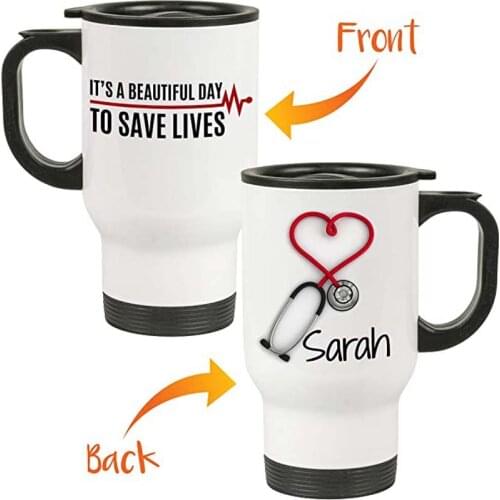 Personalized Custom Name Stethoscope Travel Mug - Its A Beautiful Day To Save Lives - 14oz Insulated Mug with Lid