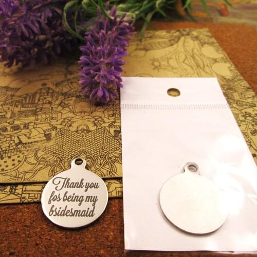 20pcs--"thank you los being my los being my bsidesmaid"stainless steel charms more style for choosing DIY Charms pendants