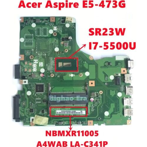 NBMXR11005 NB.MXR11.005 For Acer Aspire E5-473 E5-473G Laptop Motherboard A4WAB LA-C341P With SR23W I7-5500U 100% Fully Tested