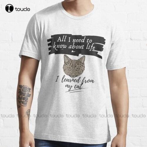 New All I Need To Know About Life I Learned From My Cat 8 T-Shirt Cotton Tee Shirt S-5Xl