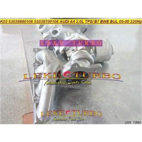 Free Ship K03 53039880106 53039700106 5303-988-0106 06D145701G Turbo Turbocharger For AUDI A4 2.0L TFSI B7 2005-08 BWE BUL 220HP