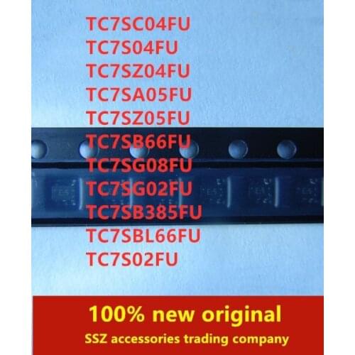 10PCS TC7SC04FU TC7S04FU TC7SZ04FU TC7SA05FU TC7SZ05FU TC7SB66FU TC7SG08FU TC7SG02FU TC7SB385FU TC7SBL66FU TC7S02FU
