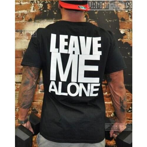 Leave Me Alone T Shirt men casual printing short sleeve shirt US standard plus size
