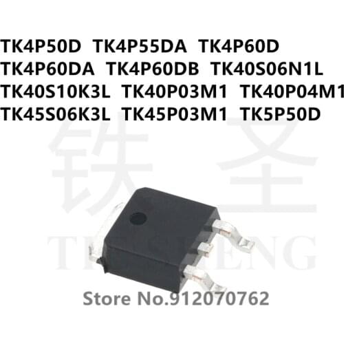 10PCS TK4P50D TK4P55DA TK4P60D TK4P60DA TK4P60DB TK40S06N1L TK40S10K3L TK40P03M1 TK40P04M1 TK45S06K3L TK45P03M1 TK5P50D TO-252