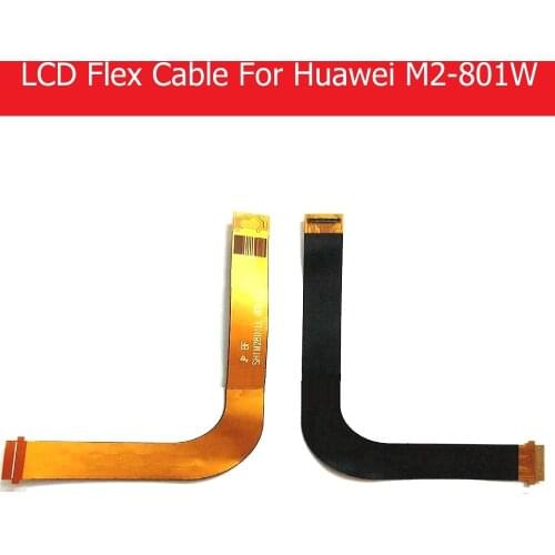 Genuine LCD Display Flex Cable For Huawei MediaPad M2-801W M2-802L M2-803L LCD Connect MainBoard Flex Ribbon Replacement Repair