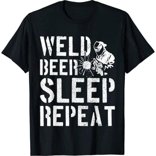 Mens Welder Weld Beer Sleep Repeat Funny Welding Welder Gift T-Shirt Man Faddish Family Tops Tees Cotton T Shirt Fitness Tight