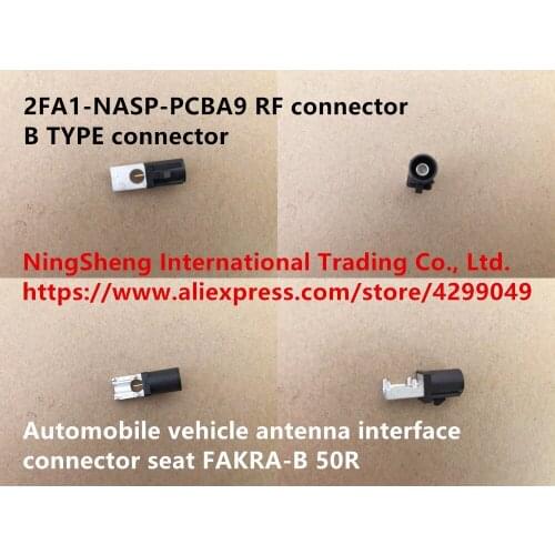 Original new 100% 2FA1-NASP-PCBA9 RF connector B type connector automobile vehicle antenna interface connector seat FAKRA-B 50R