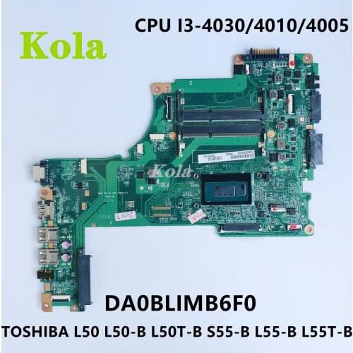 For TOSHIBA Satellite L50 L55 L50-B L55-B L55T-B S50-B S55-B L50T-B Laptop Motherboard DA0BLIMB6F0 With I3 CPU 100% Fully Testet