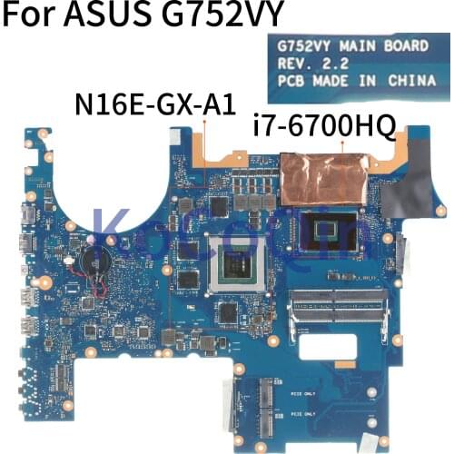 KoCoQin Laptop motherboard For ASUS G752VY SR2FQ Mainboard REV:2.2 i7-6700HQ N16E-GX-A1 tested
