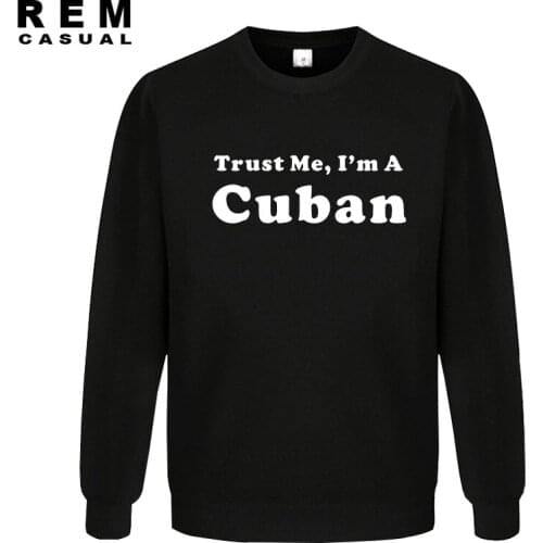 New Style Trust Me I'm A Cuban Funny Cuba Latin Country Men Casual long sleeve Hoodies, Sweatshirts