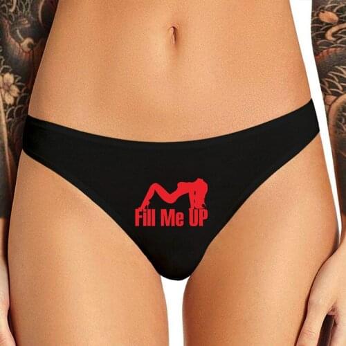 Fill Me Up Funny Sexy Underwear for Lady Girl Lady Womens Panties Underpant Brief Female T-Back G-String Thongs for Female