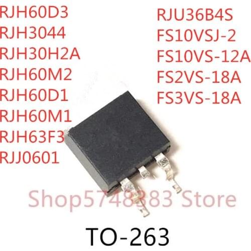 10PCS RJH60D3 RJH3044 RJH30H2A RJH60M2 RJH60D1 RJH60M1 RJH63F3 RJJ0601 RJU36B4S FS10VSJ-2 FS10VS-12A FS2VS-18A FS3VS-18A TO263