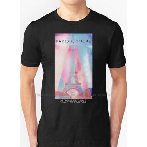 Paris Lover T Shirt 100% Pure Cotton Cloverfield 10 Cloverfield Lane Ten Cloverfield Lane Michelle Movies