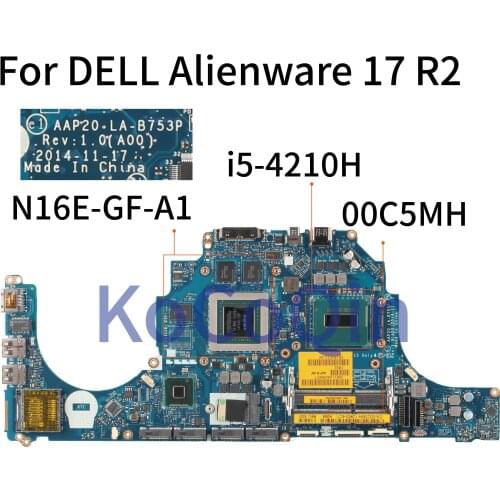 KoCoQin Laptop motherboard For DELL Alienware 15 R1 17 R2 I5-4210HQ Mainboard CN-00C5MH 00C5MH AAP20 LA-B753P SR1Q0 N16E-GF-A1