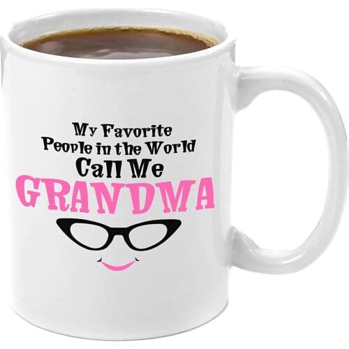 My Favorite People In The World Call Me Grandma 11oz Coffee Mug Gift