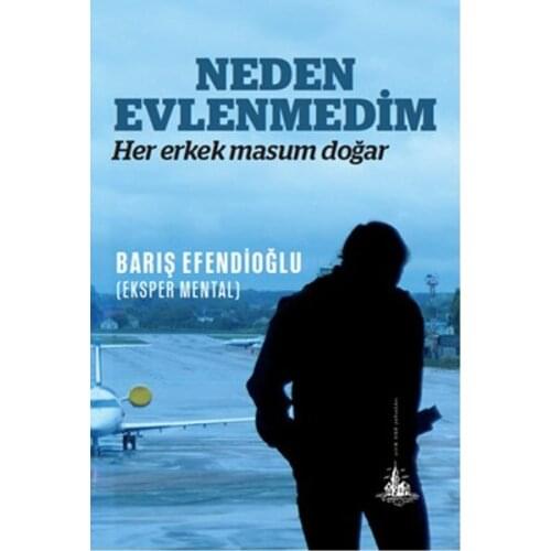 Neden Evlenmedim-Each Male Was Wandering Born Peace Efendioğlu Yitik Country Publications (TURKISH)