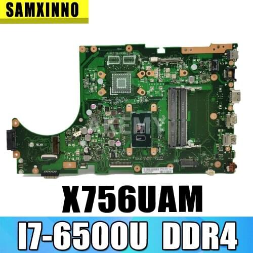 New X756UAM I7-6500U Motherboard For Asus X756UAM X756UV X756UQ Laotop Mainboard DDR4 RAM slot 90NB0A00-R00060