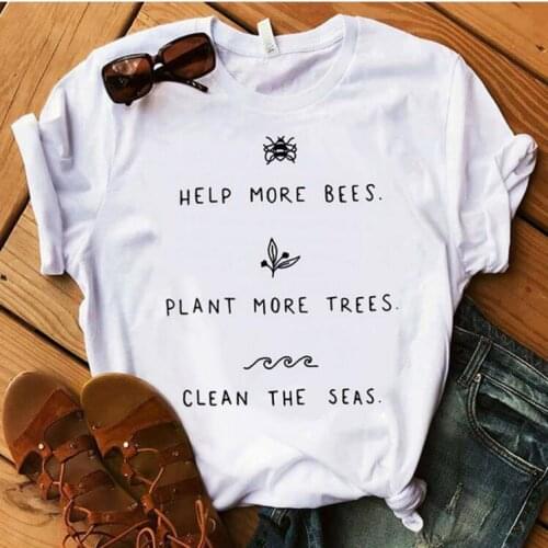 Help More Bees Plant More Trees Clean The Seas Tshirt Streetwear Ulzzang Plus Size Women T-shirt Cotton O-neck Tops Dropshipping