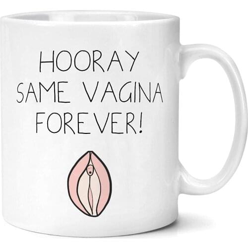 Hooray Same Vagina Forever Mug Funny Wedding Gifts